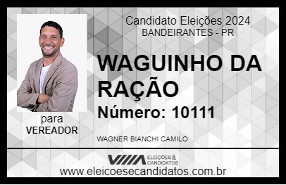 Candidato WAGUINHO DA RAÇÃO 2024 - BANDEIRANTES - Eleições