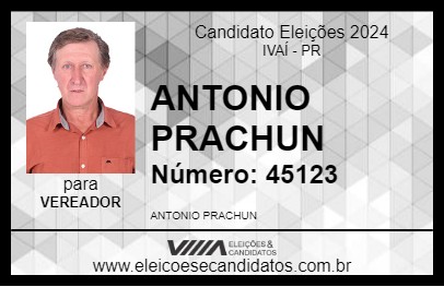 Candidato ANTONIO PRACHUN 2024 - IVAÍ - Eleições