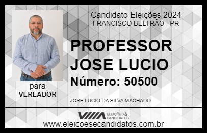 Candidato PROFESSOR JOSE LUCIO 2024 - FRANCISCO BELTRÃO - Eleições