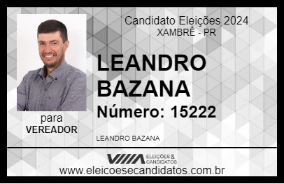 Candidato LEANDRO BAZANA 2024 - XAMBRÊ - Eleições