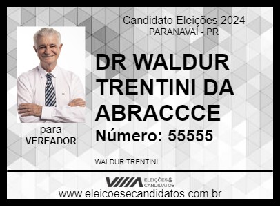 Candidato DR WALDUR TRENTINI DA ABRACCCE 2024 - PARANAVAÍ - Eleições