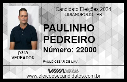 Candidato PAULINHO PEDREIRO 2024 - LIDIANÓPOLIS - Eleições