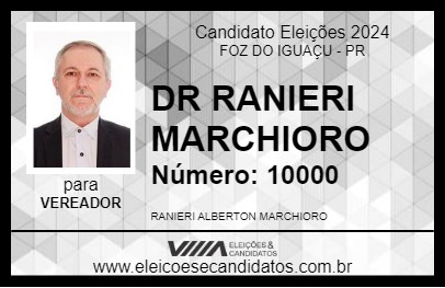 Candidato DR RANIERI MARCHIORO 2024 - FOZ DO IGUAÇU - Eleições