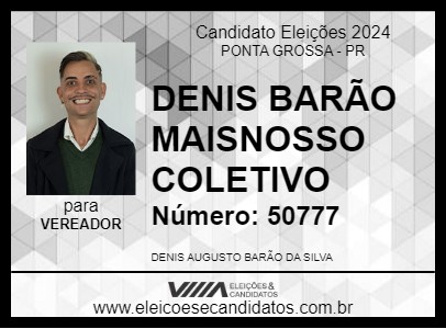 Candidato DENIS BARÃO MAISNOSSO COLETIVO 2024 - PONTA GROSSA - Eleições