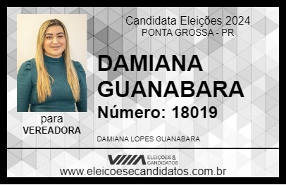 Candidato DAMIANA GUANABARA 2024 - PONTA GROSSA - Eleições