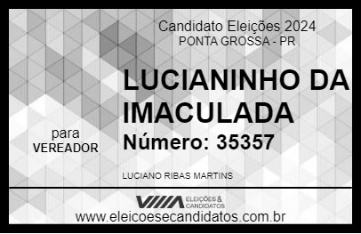 Candidato LUCIANINHO DA IMACULADA 2024 - PONTA GROSSA - Eleições