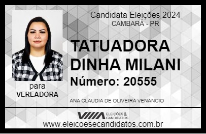 Candidato TATUADORA DINHA MILANI 2024 - CAMBARÁ - Eleições