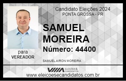 Candidato SAMUEL MOREIRA 2024 - PONTA GROSSA - Eleições