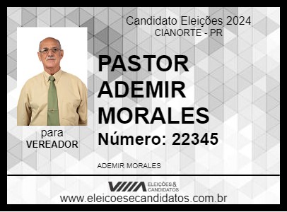 Candidato PASTOR ADEMIR MORALES 2024 - CIANORTE - Eleições