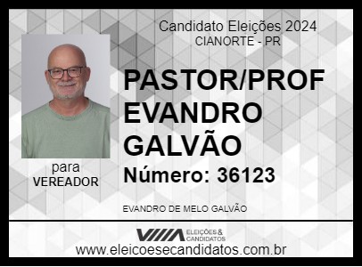 Candidato PASTOR/PROF EVANDRO GALVÃO 2024 - CIANORTE - Eleições