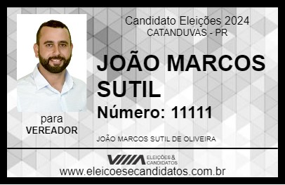 Candidato JOÃO MARCOS SUTIL 2024 - CATANDUVAS - Eleições