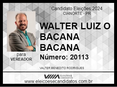 Candidato WALTER LUIZ O BACANA BACANA 2024 - CIANORTE - Eleições