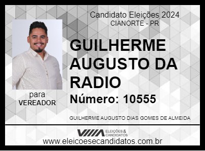 Candidato GUILHERME AUGUSTO DA RADIO 2024 - CIANORTE - Eleições