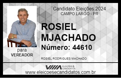 Candidato ROSIEL  MJACHADO 2024 - CAMPO LARGO - Eleições