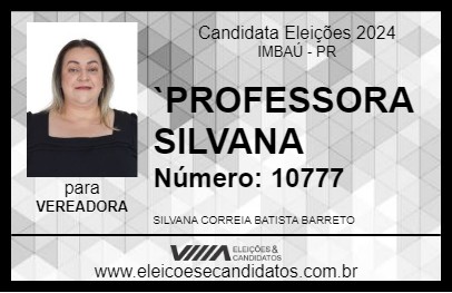 Candidato `PROFESSORA SILVANA 2024 - IMBAÚ - Eleições