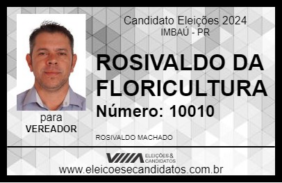 Candidato ROSIVALDO DA FLORICULTURA 2024 - IMBAÚ - Eleições