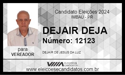 Candidato DEJAIR DEJA 2024 - IMBAÚ - Eleições