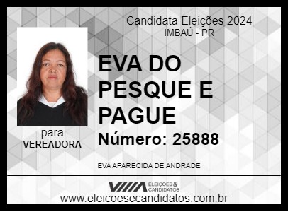 Candidato EVA DO PESQUE E PAGUE 2024 - IMBAÚ - Eleições