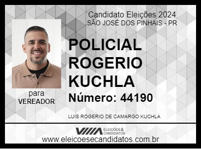 Candidato POLICIAL ROGERIO KUCHLA 2024 - SÃO JOSÉ DOS PINHAIS - Eleições