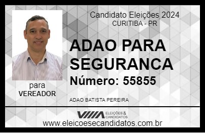 Candidato ADAO PARA SEGURANCA 2024 - CURITIBA - Eleições