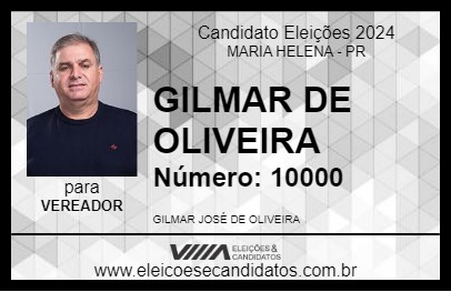 Candidato GILMAR DE OLIVEIRA 2024 - MARIA HELENA - Eleições