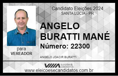 Candidato ANGELO BURATTI     MANÉ 2024 - SANTA LÚCIA - Eleições