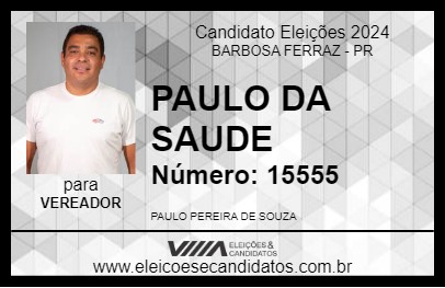 Candidato PAULO DA SAUDE 2024 - BARBOSA FERRAZ - Eleições