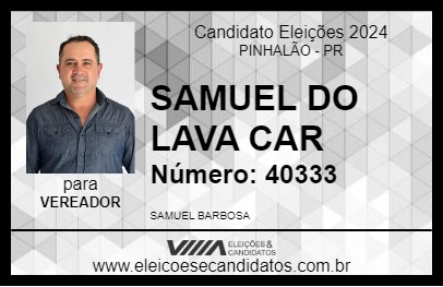 Candidato SAMUEL DO LAVA CAR 2024 - PINHALÃO - Eleições