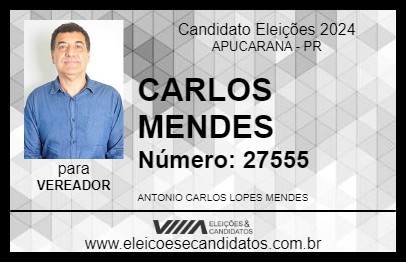 Candidato CARLOS MENDES 2024 - APUCARANA - Eleições