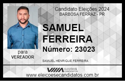 Candidato SAMUEL FERREIRA 2024 - BARBOSA FERRAZ - Eleições