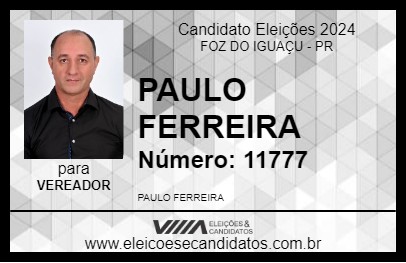 Candidato PAULO FERREIRA 2024 - FOZ DO IGUAÇU - Eleições