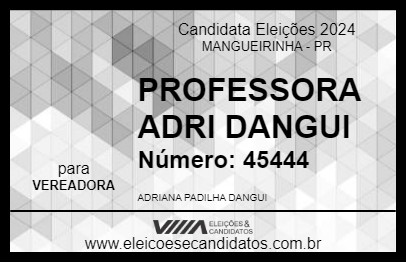 Candidato PROFESSORA ADRI DANGUI 2024 - MANGUEIRINHA - Eleições