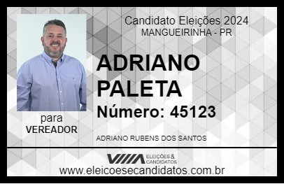 Candidato ADRIANO PALETA 2024 - MANGUEIRINHA - Eleições