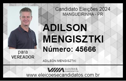 Candidato ADILSON MENGISZTKI 2024 - MANGUEIRINHA - Eleições