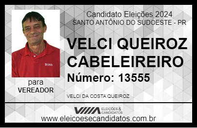 Candidato VELCI QUEIROZ CABELEIREIRO 2024 - SANTO ANTÔNIO DO SUDOESTE - Eleições