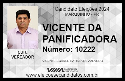 Candidato VICENTE DA PANIFICADORA 2024 - MARQUINHO - Eleições