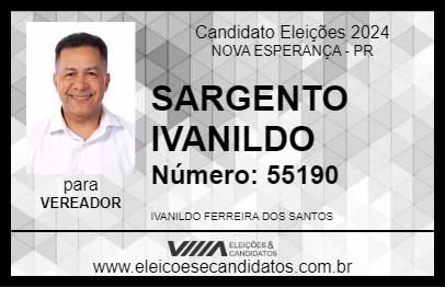 Candidato SARGENTO IVANILDO 2024 - NOVA ESPERANÇA - Eleições