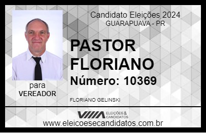 Candidato PASTOR FLORIANO 2024 - GUARAPUAVA - Eleições