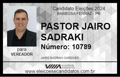 Candidato PASTOR JAIRO SADRAKI 2024 - BARBOSA FERRAZ - Eleições