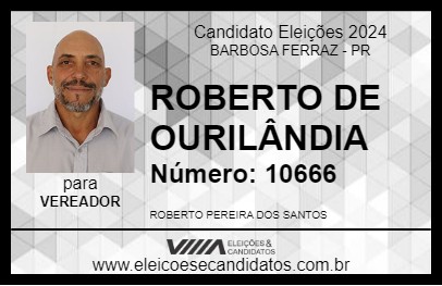 Candidato ROBERTO DE OURILÂNDIA 2024 - BARBOSA FERRAZ - Eleições