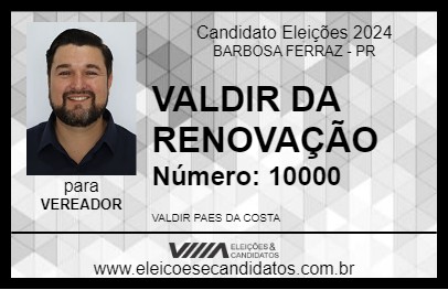 Candidato VALDIR DA RENOVAÇÃO 2024 - BARBOSA FERRAZ - Eleições