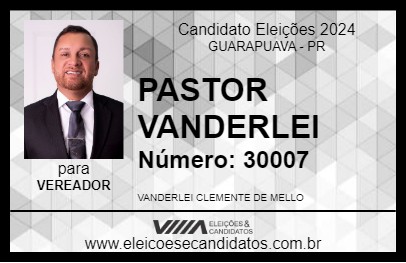 Candidato PASTOR VANDERLEI 2024 - GUARAPUAVA - Eleições