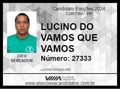 Candidato LUCINO DO VAMOS QUE VAMOS 2024 - CURITIBA - Eleições