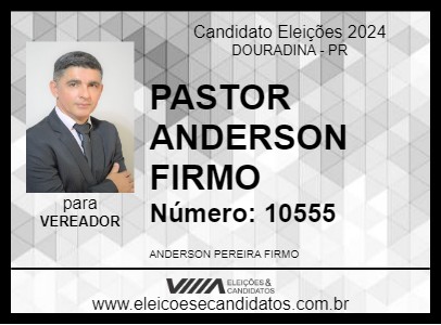 Candidato PASTOR ANDERSON FIRMO 2024 - DOURADINA - Eleições