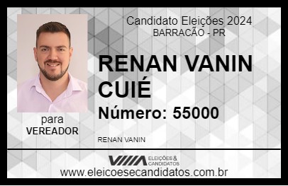 Candidato RENAN VANIN CUIÉ 2024 - BARRACÃO - Eleições