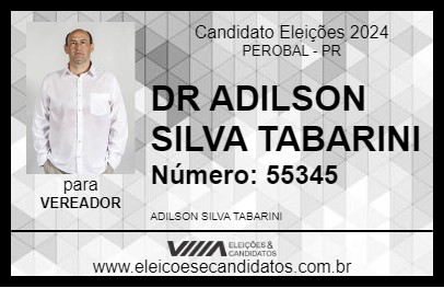 Candidato DR ADILSON SILVA TABARINI 2024 - PEROBAL - Eleições