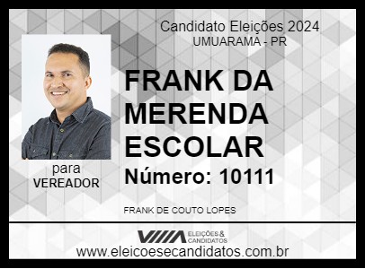 Candidato FRANK DA MERENDA ESCOLAR 2024 - UMUARAMA - Eleições