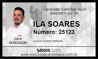 Candidato ILA SOARES 2024 - MANDIRITUBA - Eleições