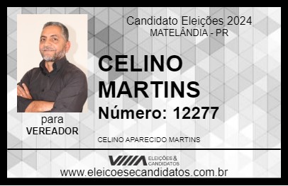 Candidato CELINO MARTINS 2024 - MATELÂNDIA - Eleições