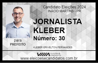 Candidato JORNALISTA KLEBER 2024 - INÁCIO MARTINS - Eleições